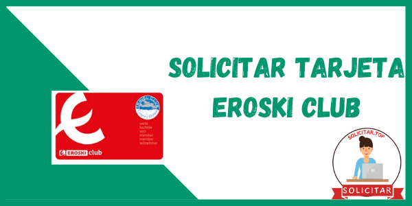 Solicitar la tarjeta Eroski Club